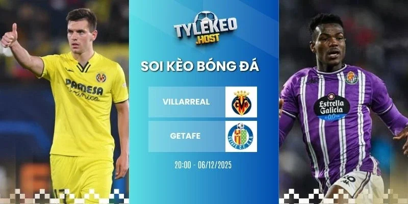 Tỷ lệ kèo Villarreal vs Getafe